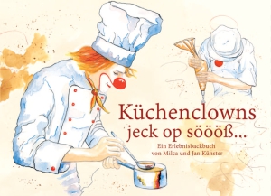 Backbuch - Küchenclowns - jeck op söööß